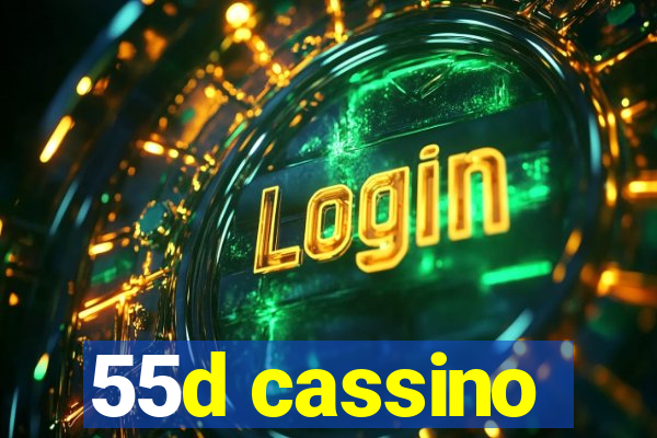 55d cassino